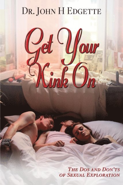 John Edgette - Get Your Kink On, E-bok