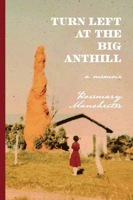 Rosemary Manchester - Turn Left at the Big Anthill, Häftad