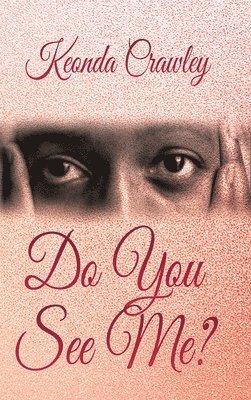 Keonda Crawley - Do You See Me?, Inbunden. Tillgänglighet: Lägg i varukorg