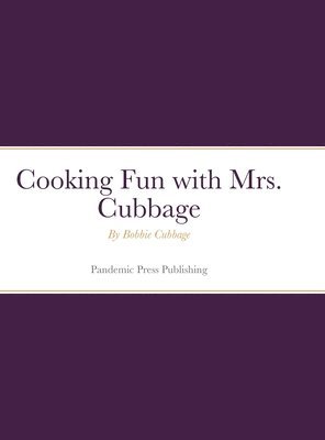 Bobbie Cubbage - Cooking Fun with Mrs. Cubbage, Inbunden. Tillgänglighet: Lägg i varukorg