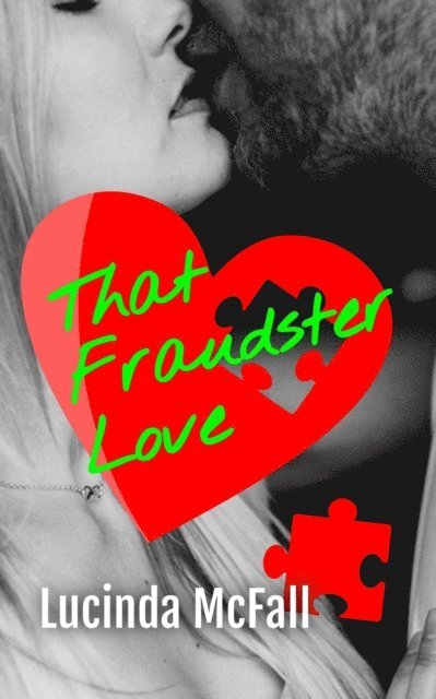 Lucinda McFall - That Fraudster Love, E-bok