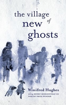 Winifred Hughes - The Village of New Ghosts, Häftad. Tillgänglighet: Lägg i varukorg