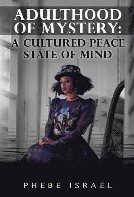 Phebe Israel - Adulthood of Mystery, Inbunden