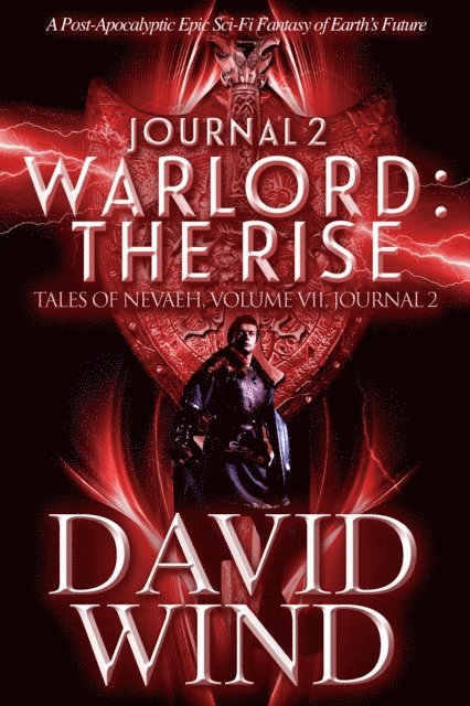 David Wind - Warlord: The Rise, Tales of Nevaeh, Vol. VII, Journal 2, E-bok