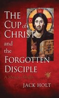 The Cup of Christ and the Forgotten Disciple