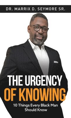 Marrix D Seymore - Urgency of Knowing, Inbunden