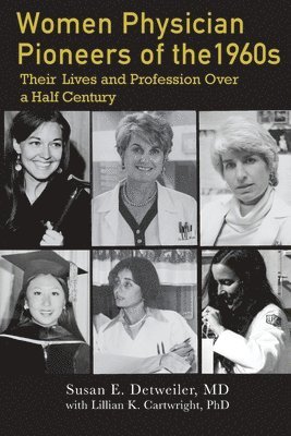 Susan E Detweiler - Women Physician Pioneers of the 1960s, Häftad