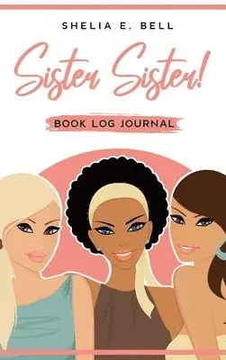 Shelia E Bell - Sister Sister! Book Log Journal, Inbunden. Tillgänglighet: Lägg i varukorg