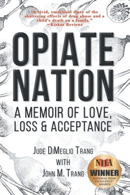 Jude Dimeglio Trang, John M Trang - Opiate Nation, Häftad