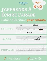 J'apprends  Ecrire l'Arabe