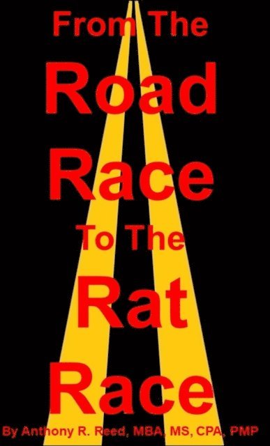 Anthony Reed - From the Road Race to the Rat Race: Essays From a Black Executive Marathoner, E-bok