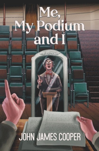 John James Cooper - Me, My Podium and I, E-bok