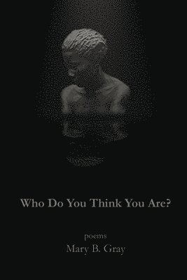 Mary B. Gray - Who Do You Think You Are?, Häftad