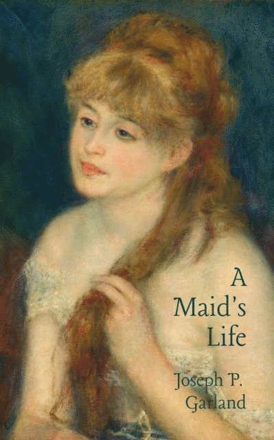 Joseph P. Garland - Maid's Life, E-bok
