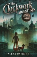 The Clockwork Adventures Part One, The Search for Norwall