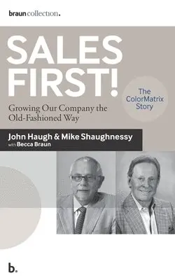 Michael Shaughnessy, Becca Braun, John Haugh - Sales First!, Häftad. Tillgänglighet: Lägg i varukorg