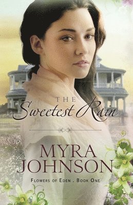 Myra Johnson - Sweetest Rain, Häftad