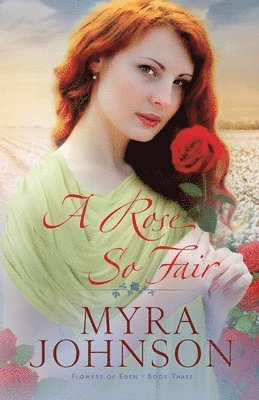 Myra Johnson - Rose So Fair, Häftad