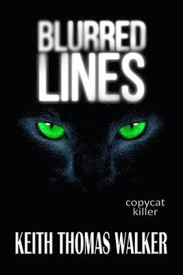 Keith Thomas Walker - Blurred Lines Copycat Killer, Häftad