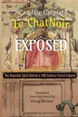 Caroline Crépiat - Le Chat Noir Exposed, Häftad. Tillgänglighet: Lägg i varukorg