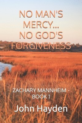 John Hayden - No Man's Mercy...No God's Forgiveness, Häftad. Tillgänglighet: Lägg i varukorg
