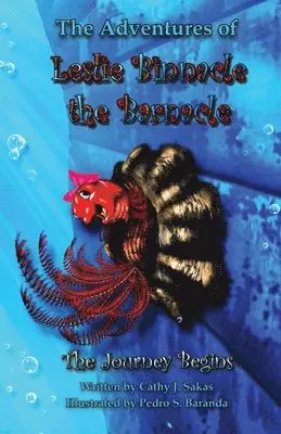 Cathy J Sakas - Adventures of Leslie Binnacle the Barnacle, Häftad. Tillgänglighet: Lägg i varukorg
