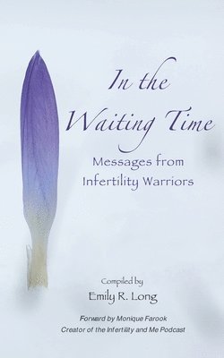 Emily R Long - In the Waiting Time, Häftad. Tillgänglighet: Lägg i varukorg