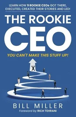 Bill Miller - Rookie CEO, You Can't Make This Stuff Up!, Häftad. Tillgänglighet: Lägg i varukorg