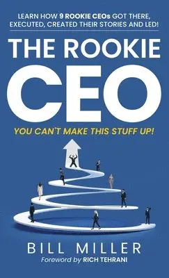 Bill Miller - Rookie CEO, You Can't Make This Stuff Up!, Inbunden. Tillgänglighet: Lägg i varukorg