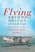 Flying with a Dragon on Our Tail: in the Historic 1987 Paris-Pkin-Paris Air Race