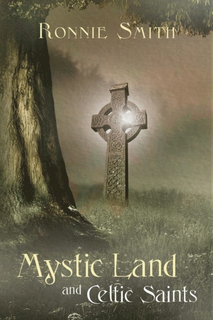 Ronnie Smith - Mystic Land and Celtic Saints, E-bok