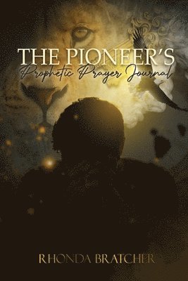 Rhonda Bratcher - Pioneer's Prophetic Prayer Journal, Häftad