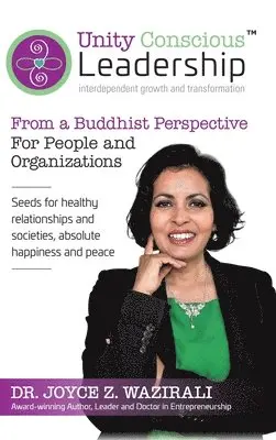 Joyce Z Wazirali - Unity Conscious Leadership(TM) (Interdependent Growth and Transformation), Inbunden. Tillgänglighet: Lägg i varukorg