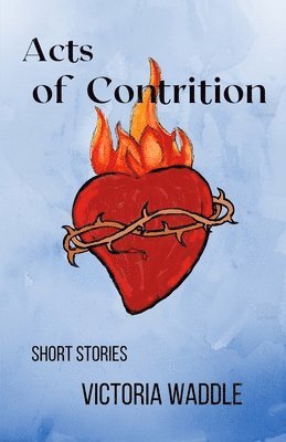 Victoria Waddle - Acts of Contrition, Häftad