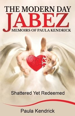 Paula Kendrick - The Modern Day Jabez: Memoirs of Paula Kendrick, Häftad