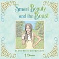 Smart Beauty and the Beast: The Smart Princess Series Book IV