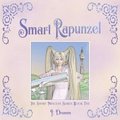 Smart Rapunzel: The Smart Princess Series Book V
