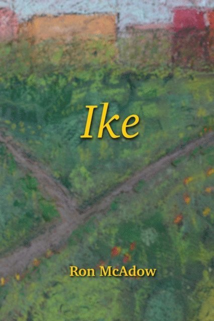 Ron McAdow - Ike, E-bok