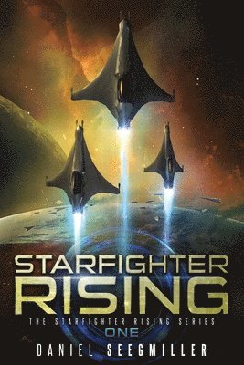 Daniel Seegmiller - Starfighter Rising, Häftad