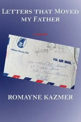 Romayne Kazmer - Letters That Moved My Father, Häftad. Tillgänglighet: Lägg i varukorg