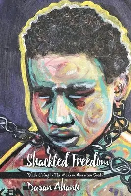 Dasan Ahanu - Shackled Freedom, Häftad. Tillgänglighet: Lägg i varukorg