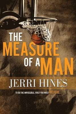 Jerri Hines - The Measure of a Man: A Coming of Age Novel, Häftad