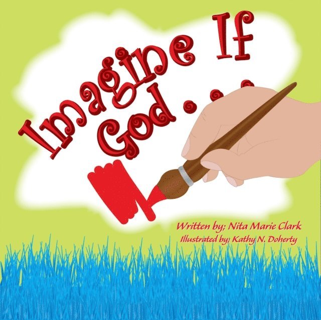 Nita Marie Clark - Imagine If God . . ., E-bok