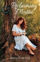 Shelley Muniz - Reclaiming Mattie, Häftad. Tillgänglighet: Tillfälligt slut