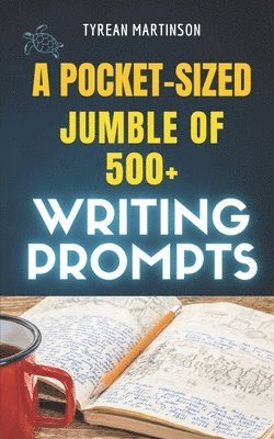 Tyrean Martinson - Pocket-Sized Jumble of Writing of 500+ Prompts, Häftad