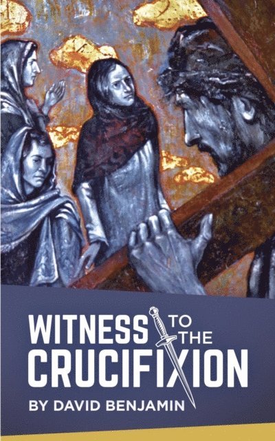 David Benjamin - Witness to the Crucifixion, E-bok