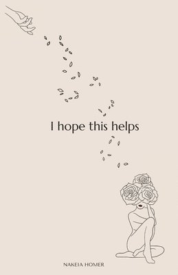 Nakeia Homer - I Hope This Helps, Häftad