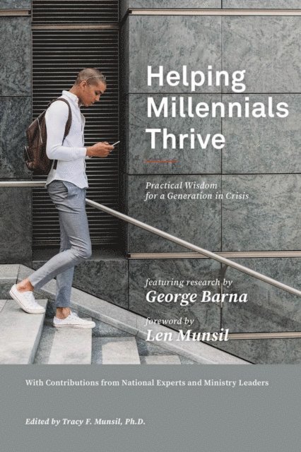 George Barna, Tracy F. Munsil - Helping Millennials Thrive, E-bok