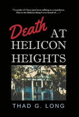 Thad G Long - Death at Helicon Heights, Inbunden. Tillgänglighet: Lägg i varukorg