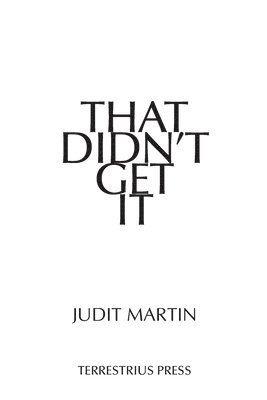 Judit Martin - That Didn't Get It, Häftad